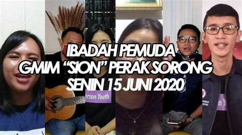 Bagi pemuda ibadah dapat berfungsi: IBADAH PEMUDA Jemaat GMIM "SION" Perak Sorong 15 Juni 2020 ...