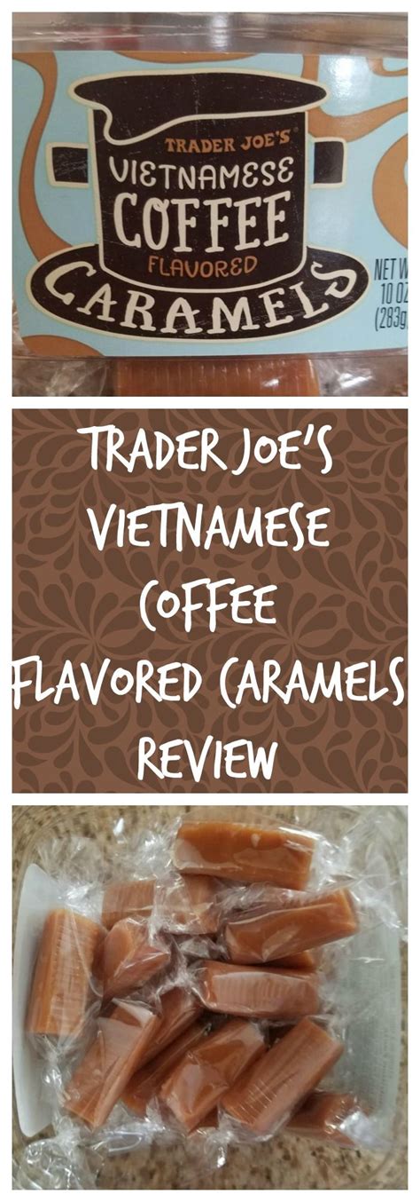 I think the tj staff cared about or noticed the discontinued hazelnut flavor. Trader Joe's Vietnamese Coffee Flavored Caramels are a new ...