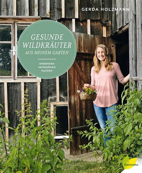 Mit dem frühling kommt auch das unkraut. Gesunde Wildkräuter aus meinem Garten | Gerda Holzmann ...