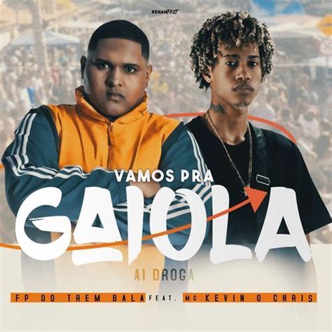 We would like to show you a description here but the site won't allow us. Baixar música Vamos pra Gaiola - FP do Trem Bala ft. MC ...