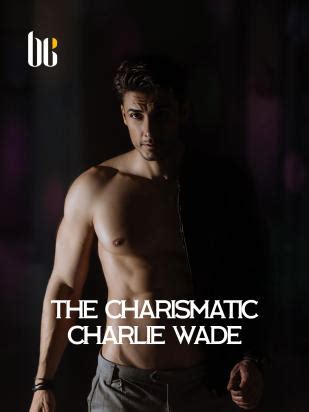 Maybe you would like to learn more about one of these? The Charismatic Charlie Wade Novel Full Story | Book ...