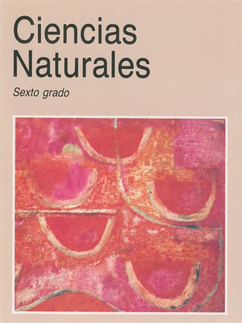 Iniciemos este año escolar recordando que perdonamos si nos perdonan y que perdonar nos hace tolerantes para vivir pacíficamente con los demás. Ciencias Naturales 6 Grado - Libros Favorito