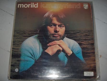 In deutschland, österreich, der schweiz, uk, den usa, norwegen, dänemark und finnland hat kein song von knut magne myrland die charts erreicht! kjerringrock: FRA PLATEHYLLA: K.M.MYRLAND - MORILD