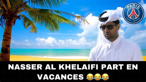 De tenista a multimillonario qatarí: NASSER AL KHELAIFI PART EN VACANCES 😂😂😂😂 - YouTube