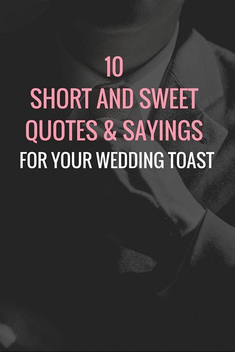 Maybe you would like to learn more about one of these? Quotes For Your Wedding Toast: 10 Short And Sweet Ideas ...