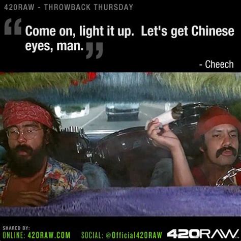 How old are cheech and chong characters in the movies? Cheech And Chong Funny Quotes - ShortQuotes.cc