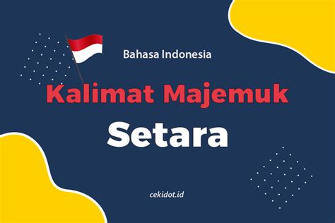 Kalimat majemuk (setara, rapatan, bertingkat, campuran) adalah salah satu contoh kalimat di antara sekian banyak jenis kalimat yang dikenal hingga saat ini. Kalimat Majemuk Setara dan Contoh Penggunaannya - Check It ...