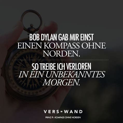 Let's get together. he could of course just want to meet him for. Bob Dylan gab mir einst einen Kompass ohne Norden. So ...