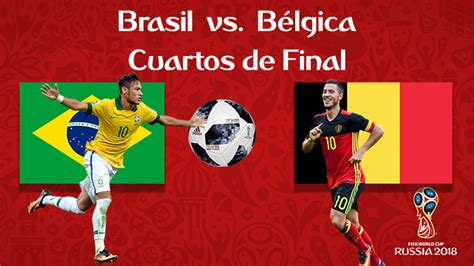 Courtois, dendonker, kompany, vermaelen, meunier, thorgan hazard, witxel, fellaini, mertens, tielemans y romelu lukaku. Brasil vs. Bélgica - En Vivo - Online - Cuartos de Final ...