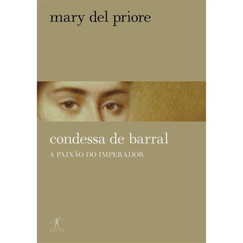 Luísa margarida portugal e barros, a condessa de barral, manteve durante trinta anos um relacionamento lendário com o imperador do brasil, d.pedro ii, ocupante do trono brasileiro entre. Vou devorar este livro!