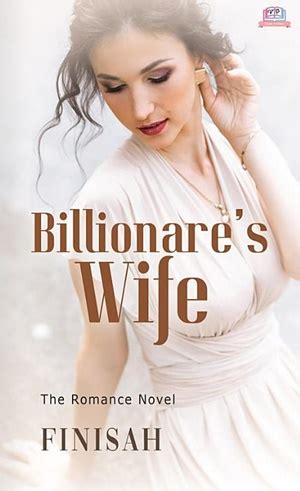 Siapa sih yang tidak kenal dengan novel? Download Novel Billionare's Wife by Finisah Pdf ...