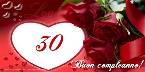 Il tuo compleanno si avvicina: Amore 30 anni Buon compleanno! - messaggiauguricartoline.com