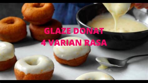 10 resep donat mudah terbaik. cara membuat glaze donat sendiri - YouTube