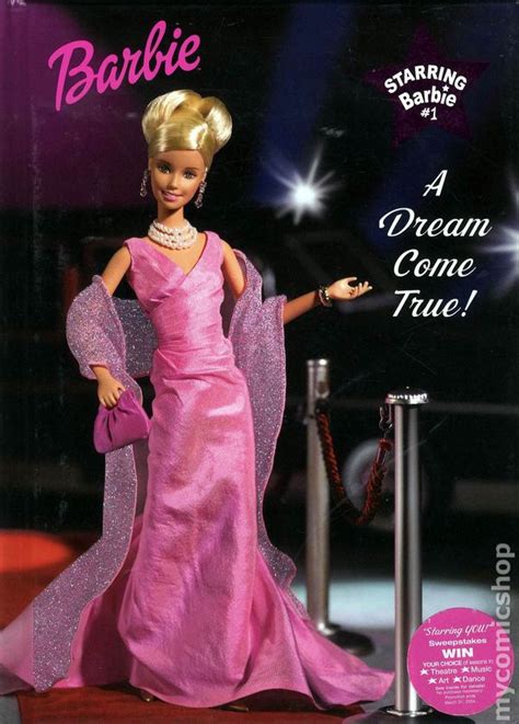 Dreams come true or dream come true may refer to: Barbie A Dream Come True HC (2003 Golden Book) comic books