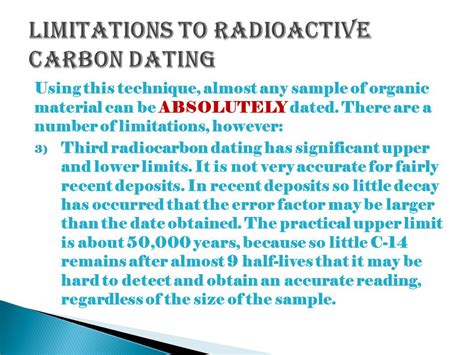 I posted the wikipedia article on radiometric dating in the related links box below. Radiometric dating limitations. Radiometric dating ...