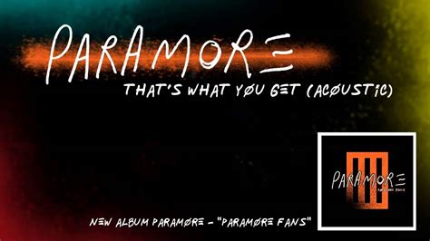You may only use this for private study, scholarship, or research. Paramore: That's What You Get (Acoustic) - YouTube