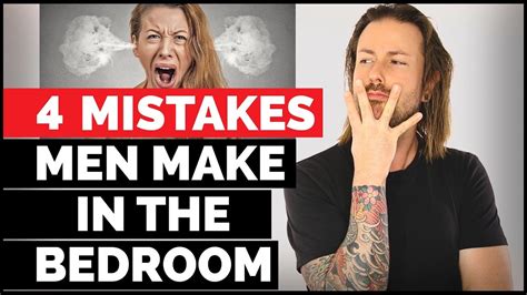 The best dating/relationships advice on. 4 Mistakes Men Make In The Bedroom - YouTube