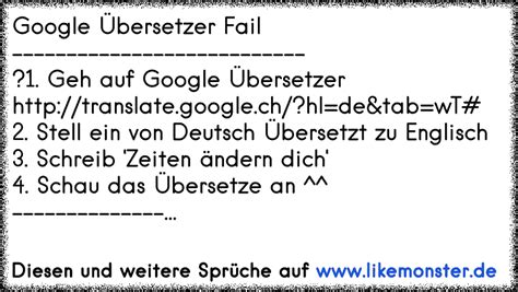 Google translate deutsch englisch übersetzer. Google Übersetzer Fail---------------------------?1. Geh ...