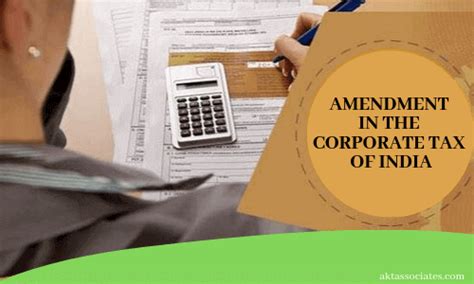 International tax agreements and tax information sources. Amendment in the corporate tax of India AKT Associates