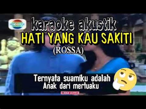 Check spelling or type a new query. KARAOKE HATI YANG KAU SAKITI (KU MENANGIS) ROSSA ~ AKUSTIK ...