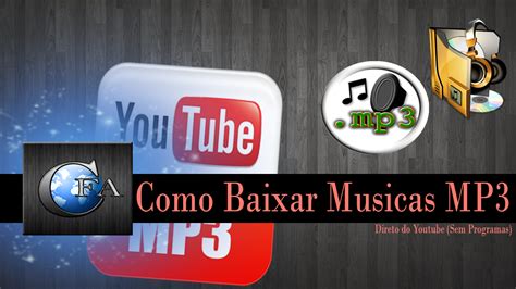 Soprano, contralto, tenor e o baixo. Como Baixar Musicas MP3 direto do Youtube (Sem Programas) - www.canalforadoar.com