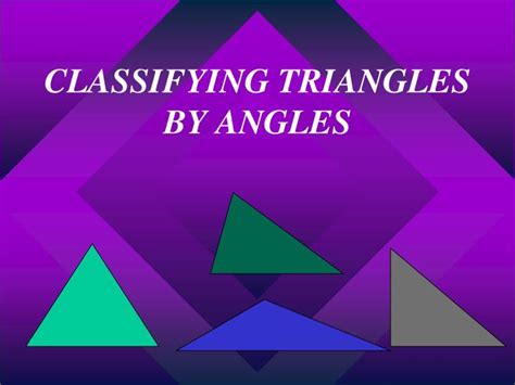 Identify the type of triangle whose angles are 35°, 40°, 105°. PPT - CLASSIFYING TRIANGLES BY ANGLES PowerPoint ...