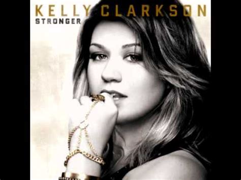 Stronger (what doesn't kill you) artist: Kelly Clarkson - What Doesn't Kill You (Stronger) + Lyrics ...