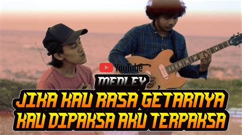 Lagu kau dipaksa aku terpaksa dinyanyikan oleh kumpulan scan hati siapakah mampu menahan rasa terkilan setelah. Medley Jika Kau Rasa Getarnya & Kau Dipaksa Aku Terpaksa ...