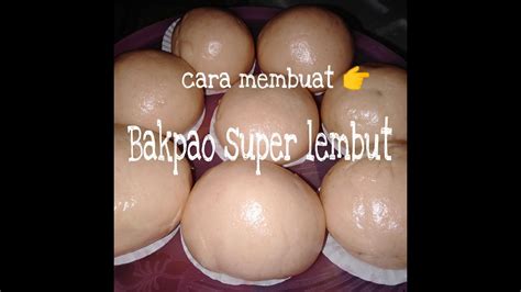 cara mudah membuat bakpao super lembut - YouTube