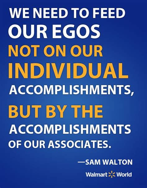 Grew to be the world's largest corporation by revenue as well as the biggest private … A quote from Sam Walton on the importance of all Walmart ...