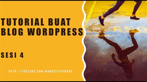 Tutorial Buat Blog Wordpress | Post dan Pengaturan Sesi 4 ...