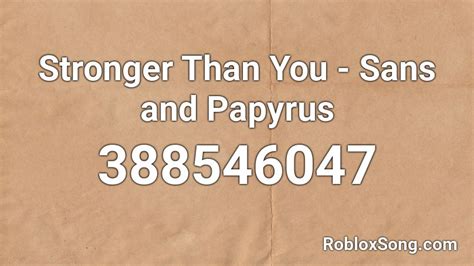 2996427130 more roblox music codes: Stronger Than You - Sans and Papyrus Roblox ID - Roblox music codes