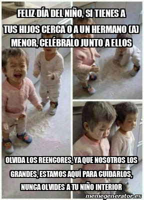 Conoce las mejores frases para esta fecha. Meme Personalizado - Feliz día del niño, si tienes a tus ...