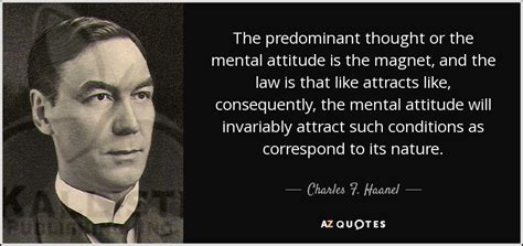 Best attitude quotes selected by thousands of our users! Charles F. Haanel quote: The predominant thought or the ...