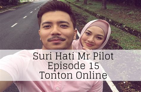 The events that led to warda family thrown on his own stupidity is too obsessed with muslim love! Drama Suri Hati Mr Pilot - Fattah Amin & Neelofa