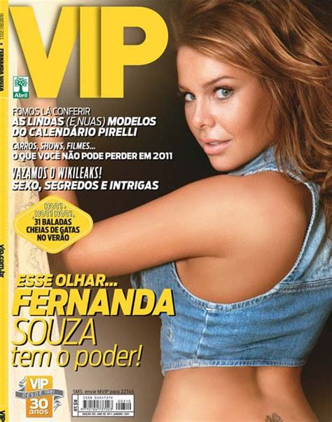 Fernanda rodrigues de souza was seen acting for the first time in a doll commercial when she was 5. Fernanda Souza é capa de janeiro da VIP