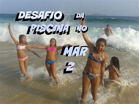 Meu mundo criativocanal da manu: DESAFIO DA PISCINA NA PRAIA 2 - YouTube