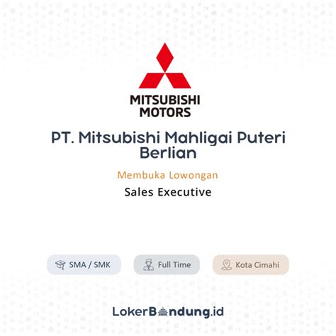 Maybe you would like to learn more about one of these? Lowongan Kerja Sales Executive di PT. Mitsubishi Mahligai Puteri Berlian - LokerBandung.id