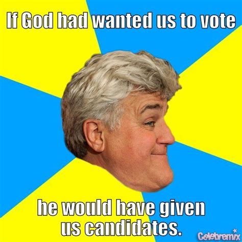 Former tonight show host and comedy legend jay leno is one of the most prominent car guys in the hollywood. 10 Great Jay Leno Quotes | Celebrity memes, Funny pictures, Funny gif