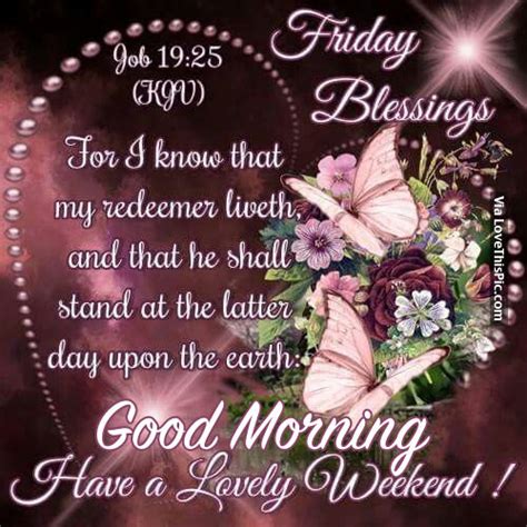 Find the perfect good morning blessings, including sunday morning blessings and every day of the week. Friday Blessings, Good Morning, Have A Lovely Weekend ...
