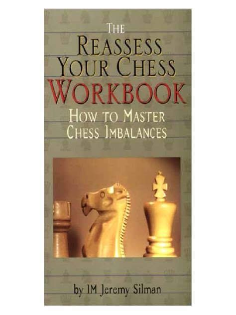 *an essential course in chess strategy *contains over 400. The Reassess Your Chess Workbook.pdf | Chess Openings ...