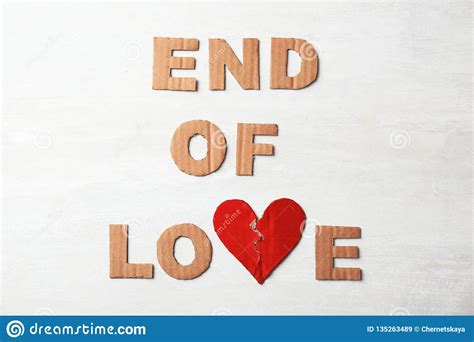 Should i always end a formal letter with thank you, even if the letter is granting a request, for example a financial request to support a project or an. Phrase `End Of Love` With Torn Cardboard Heart And Letters On Light Background, Top View Stock ...