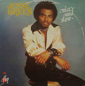 The tune appeared on the grammy nominated album my way. Jesse Green - Nice And Slow (1976, Vinyl) | Discogs