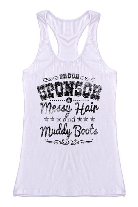 It's just as perfect for office as much as beachwear. Proud Sponsor Of Messy Hair & Muddy Boots Tank | Messy ...
