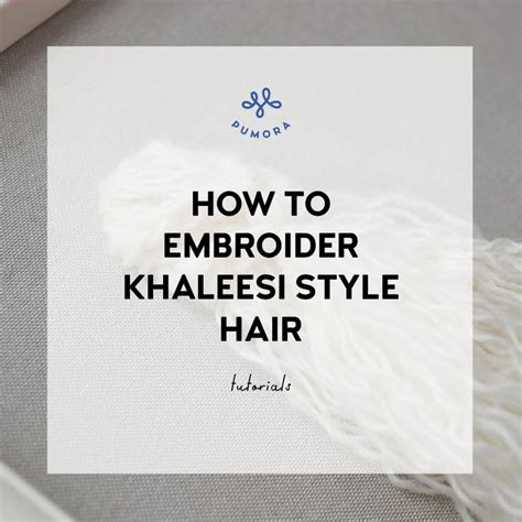 Pumora how to embroider hair. How to embroider Khaleesi style hair - Pumora - all about hand embroidery