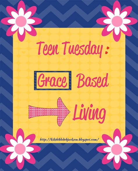 What's this day all about? Bible Fun For Kids: Teen Tuesday: Grace Based Living