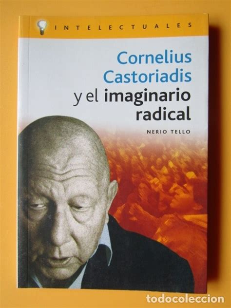 Castoriadis has influenced european (especially continental) thought in important ways. cornelius castoriadis y el imaginario radical - - Comprar ...