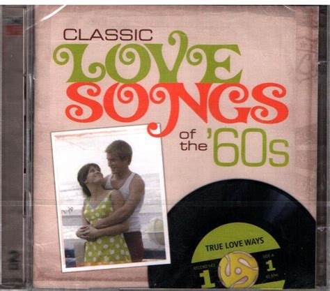 We've collected the very best love songs from the decade that brought us motown power ballads, flower it reached number one in america and went on to become an international hit, proving to be a hit twice. Classic Love Songs Of The '60s - True Love Ways (2008, CD) | Discogs