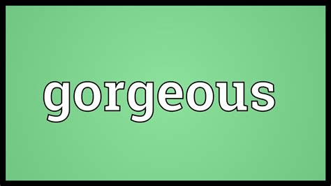 Along with the hindi meaning of gorgeous, multiple definitions are also stated. Gorgeous Meaning - YouTube