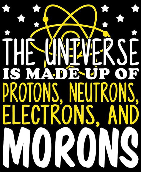 Protons and neutrons are in the center (nucleus) of the atom. The Universe Is Made Up Of Protons Neutrons Electrons And ...